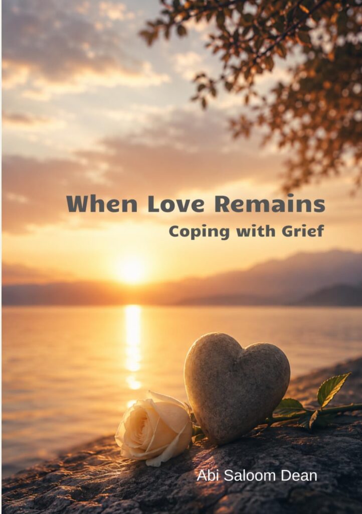 Book cover When Love Remains – Coping with Grief by Abi Dean-Front